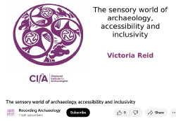 The Sensory World of Archaeology (Chartered Institute for Archaeolgists Conference 2015)